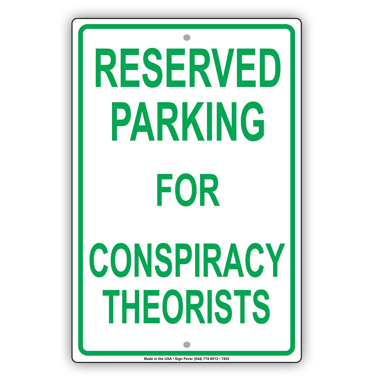Reserved Parking For Conspiracy Theorists All Others Will Be Towed Aluminum Metal Sign Plate