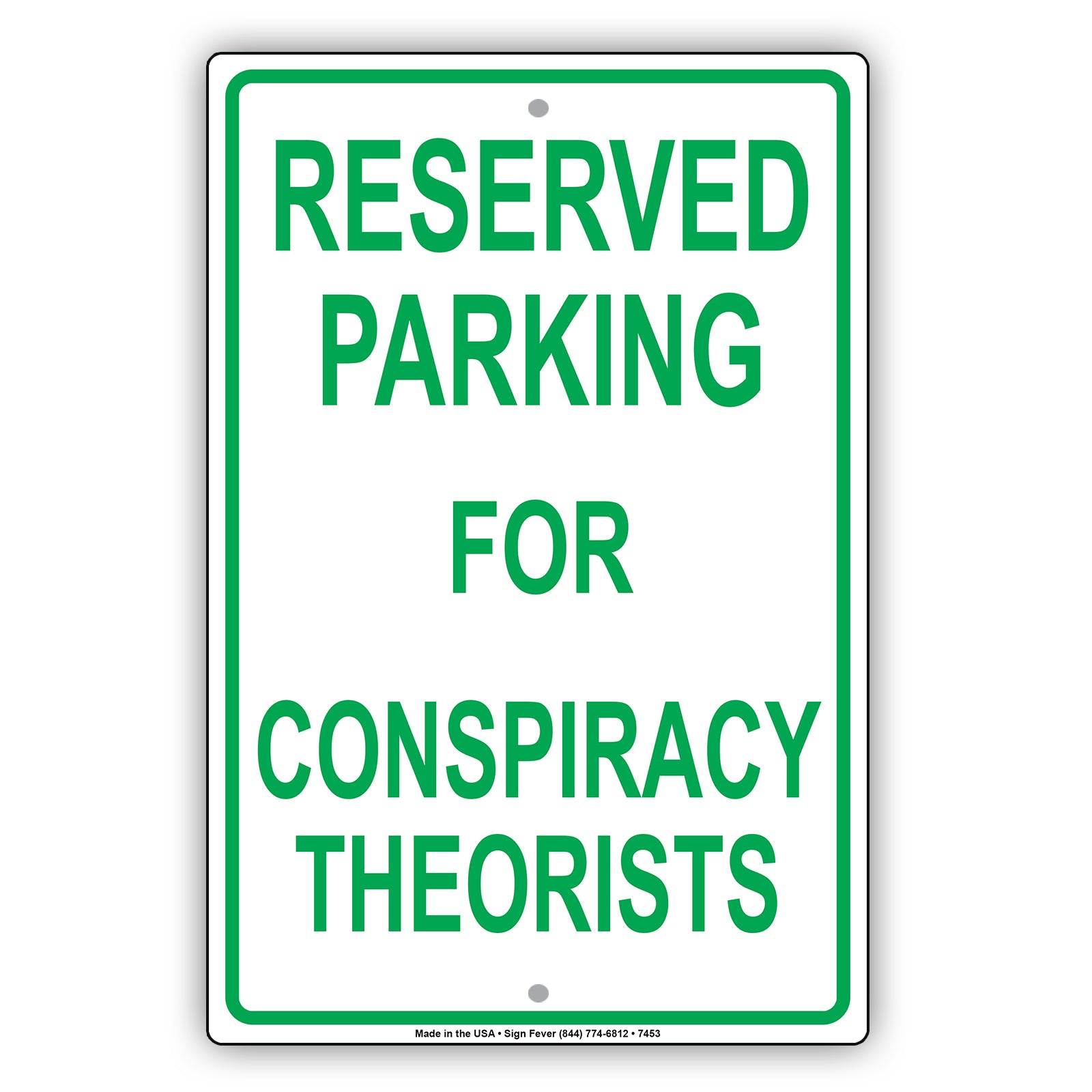 Reserved Parking For Conspiracy Theorists All Others Will Be Towed Aluminum Metal Sign Plate