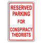 Reserved Parking For Conspiracy Theorists All Others Will Be Towed Aluminum Metal Sign Plate