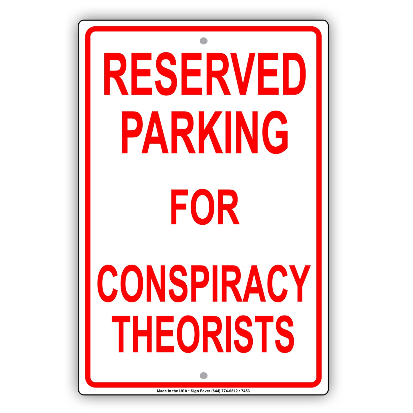 Reserved Parking For Conspiracy Theorists All Others Will Be Towed Aluminum Metal Sign Plate