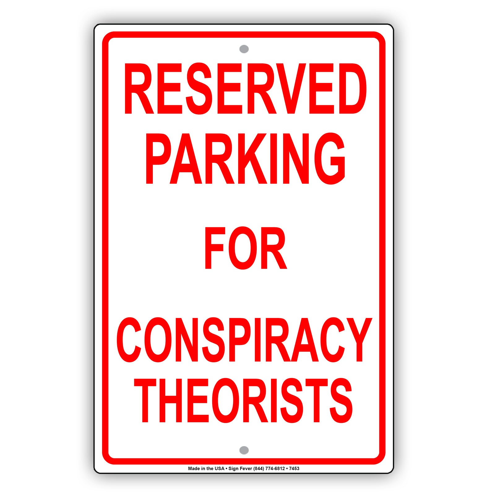 Reserved Parking For Conspiracy Theorists All Others Will Be Towed Aluminum Metal Sign Plate