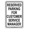 Reserved Parking For Customer Service Manager All Others Will Be Towed Aluminum Metal Sign Plate