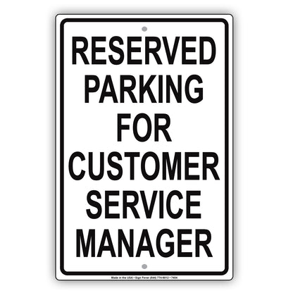 Reserved Parking For Customer Service Manager All Others Will Be Towed Aluminum Metal Sign Plate