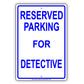 Reserved Parking For Detective All Others Will Be Towed Aluminum Metal Sign Plate