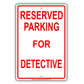 Reserved Parking For Detective All Others Will Be Towed Aluminum Metal Sign Plate