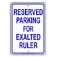 Reserved Parking For Exalted Ruler All Others Will Be Towed Aluminum Metal Sign Plate