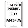 Reserved Parking For Father-In-Law All Others Will Be Towed Aluminum Metal Sign Plate