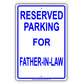 Reserved Parking For Father-In-Law All Others Will Be Towed Aluminum Metal Sign Plate