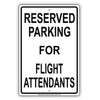 Reserved Parking For Flight Attendants All Others Will Be Towed Aluminum Metal Sign Plate