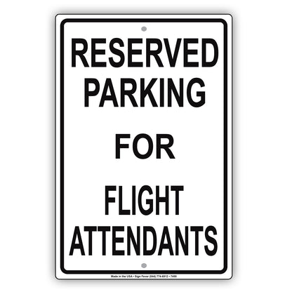 Reserved Parking For Flight Attendants All Others Will Be Towed Aluminum Metal Sign Plate