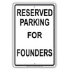 Reserved Parking For Founders All Others Will Be Towed Aluminum Metal Sign Plate