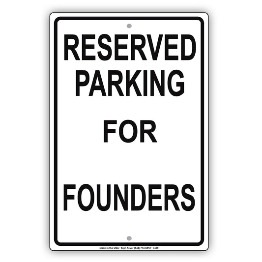 Reserved Parking For Founders All Others Will Be Towed Aluminum Metal Sign Plate