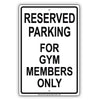 Reserved Parking For Gym Members All Others Will Be Towed Aluminum Metal Sign Plate