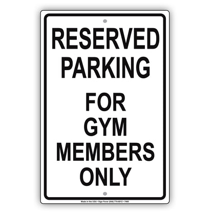 Reserved Parking For Gym Members All Others Will Be Towed Aluminum Metal Sign Plate