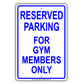 Reserved Parking For Gym Members All Others Will Be Towed Aluminum Metal Sign Plate