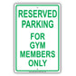 Reserved Parking For Gym Members All Others Will Be Towed Aluminum Metal Sign Plate