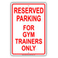Reserved Parking For Gym Trainers Only All Others Will Be Towed Aluminum Metal Sign Plate