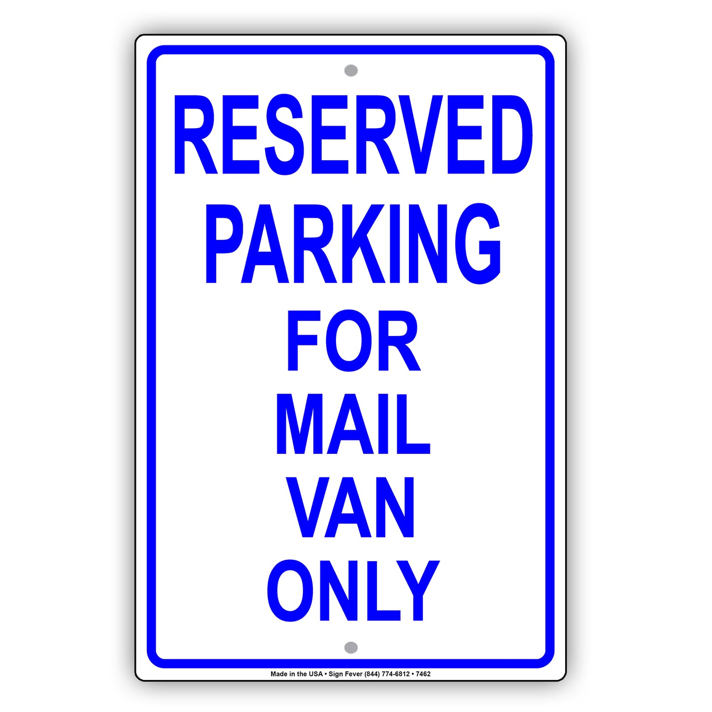 Reserved Parking For Mail Van Only All Others Will Be Towed Aluminum Metal Sign Plate