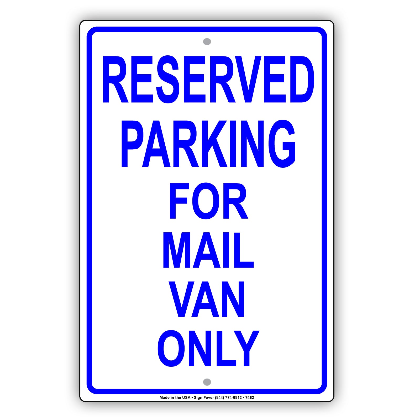 Reserved Parking For Mail Van Only All Others Will Be Towed Aluminum Metal Sign Plate