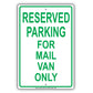 Reserved Parking For Mail Van Only All Others Will Be Towed Aluminum Metal Sign Plate