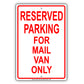 Reserved Parking For Mail Van Only All Others Will Be Towed Aluminum Metal Sign Plate