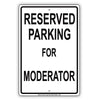 Reserved Parking For Moderator Only All Others Will Be Towed Aluminum Metal Sign Plate