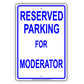 Reserved Parking For Moderator Only All Others Will Be Towed Aluminum Metal Sign Plate