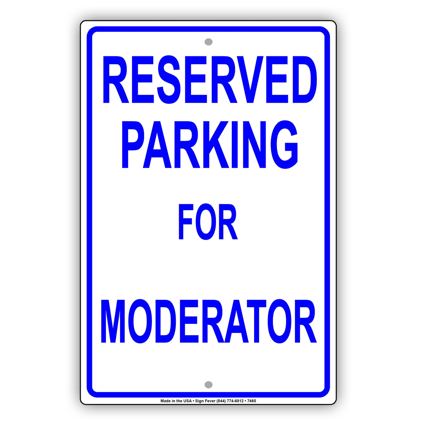 Reserved Parking For Moderator Only All Others Will Be Towed Aluminum Metal Sign Plate