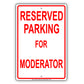 Reserved Parking For Moderator Only All Others Will Be Towed Aluminum Metal Sign Plate