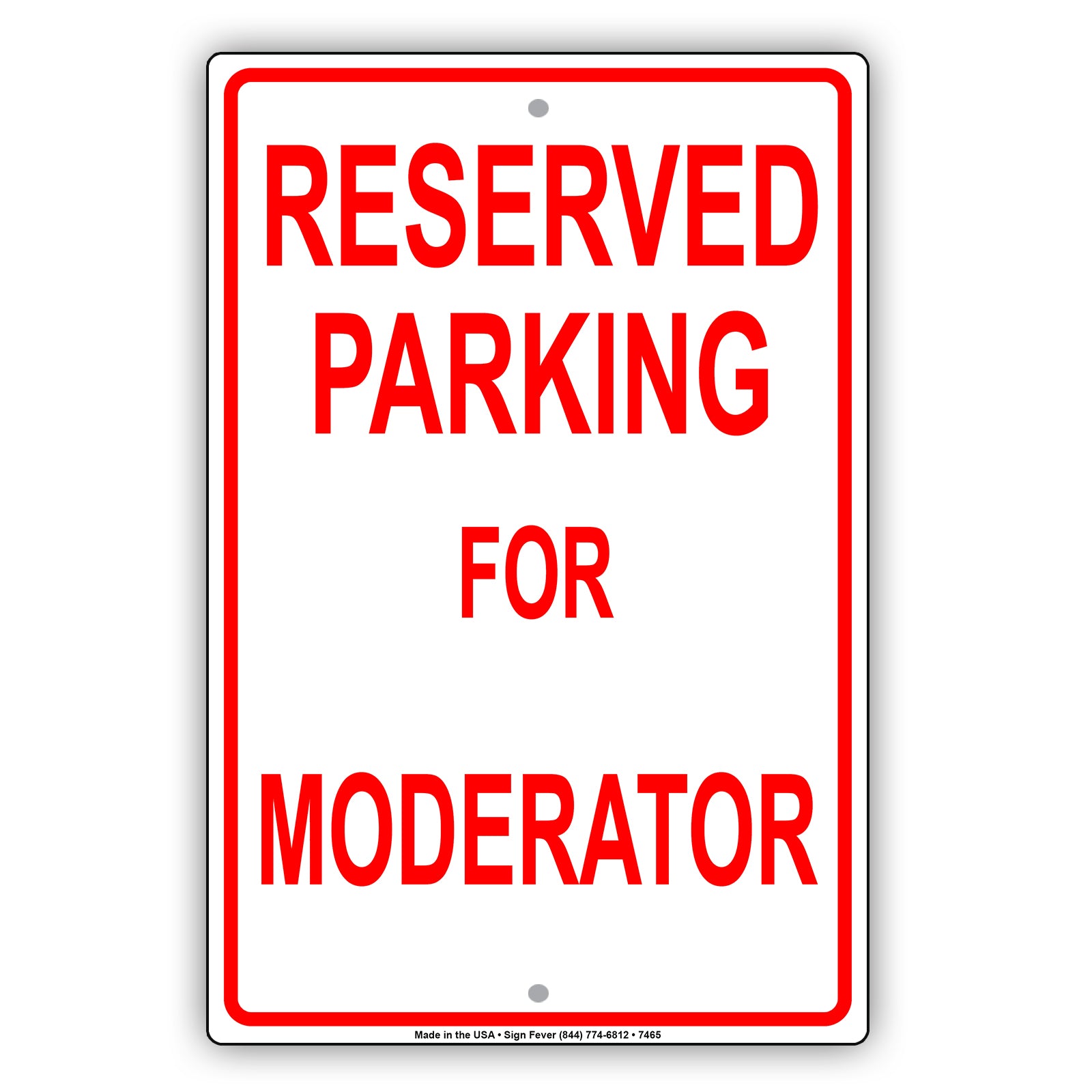Reserved Parking For Moderator Only All Others Will Be Towed Aluminum Metal Sign Plate