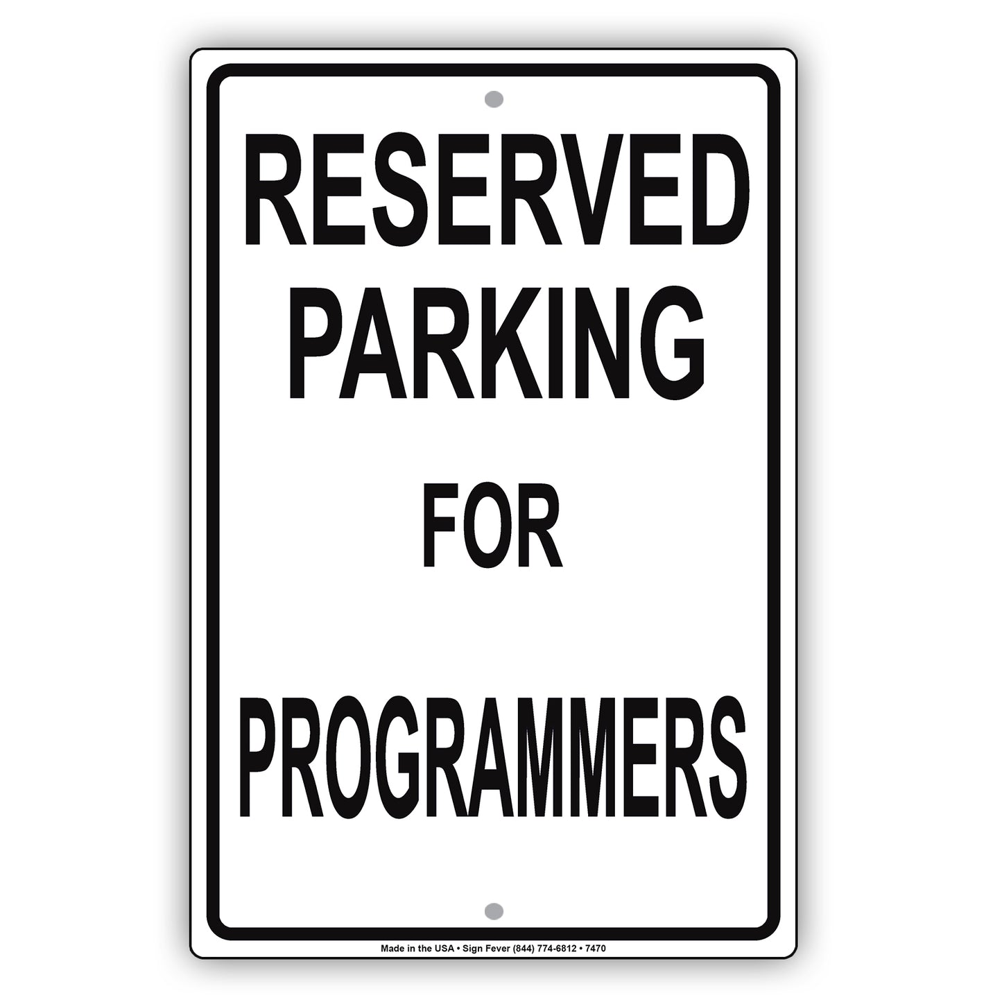 Reserved Parking For Programmers Only All Others Will Be Towed Aluminum Metal Sign Plate