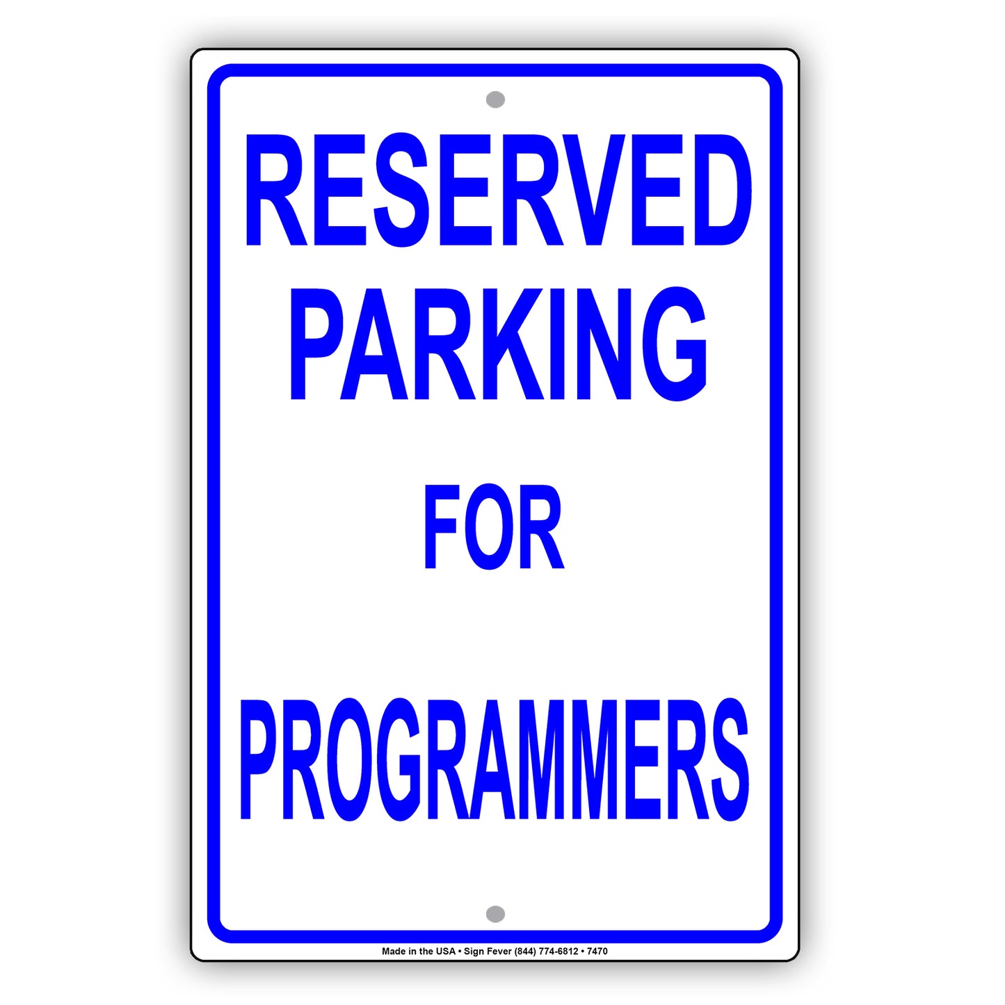 Reserved Parking For Programmers Only All Others Will Be Towed Aluminum Metal Sign Plate