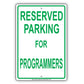 Reserved Parking For Programmers Only All Others Will Be Towed Aluminum Metal Sign Plate
