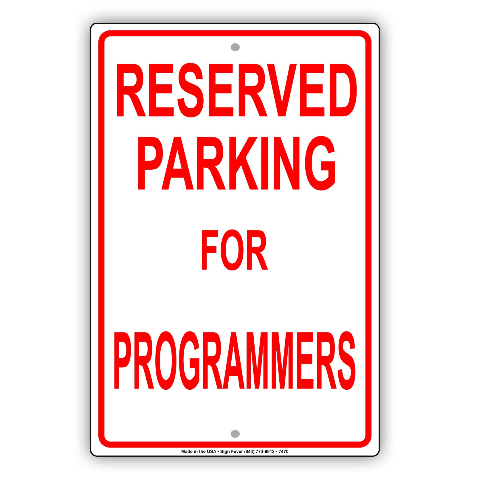 Reserved Parking For Programmers Only All Others Will Be Towed Aluminum Metal Sign Plate