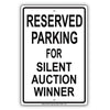 Reserved Parking For Silent Auction Winner Only All Others Will Be Towed Aluminum Metal Sign Plate