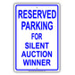 Reserved Parking For Silent Auction Winner Only All Others Will Be Towed Aluminum Metal Sign Plate