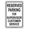 Reserved Parking For Supervisor Customer Service Only All Others Will Be Towed Aluminum Metal Sign Plate