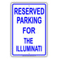 Reserved Parking For The Illuminati Only All Others Will Be Towed Aluminum Metal Sign Plate