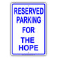 Reserved Parking For The Hope Only All Others Will Be Towed Aluminum Metal Sign Plate