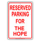 Reserved Parking For The Hope Only All Others Will Be Towed Aluminum Metal Sign Plate