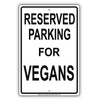 Reserved Parking For Vegans Only All Others Will Be Towed Aluminum Metal Sign Plate