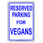 Reserved Parking For Vegans Only All Others Will Be Towed Aluminum Metal Sign Plate