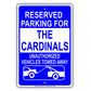 Reserved Parking For The Cardinals Unauthorized Vehicles Towed Away Aluminum Metal Sign Plate