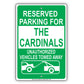 Reserved Parking For The Cardinals Unauthorized Vehicles Towed Away Aluminum Metal Sign Plate