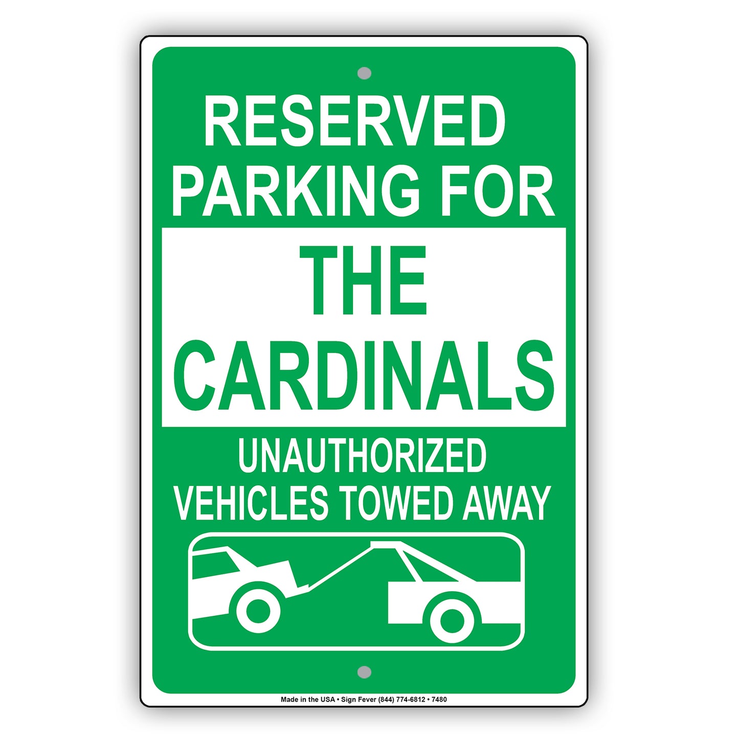 Reserved Parking For The Cardinals Unauthorized Vehicles Towed Away Aluminum Metal Sign Plate
