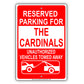 Reserved Parking For The Cardinals Unauthorized Vehicles Towed Away Aluminum Metal Sign Plate