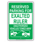 Reserved Parking For Exalted Ruler Unauthorized Vehicles Towed Away Aluminum Metal Sign Plate