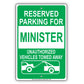 Reserved Parking For Minister Only Unauthorized Vehicles Towed Away Aluminum Metal Sign Plate