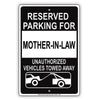 Reserved Parking For Mother-In-Law Only Unauthorized Vehicles Towed Away Aluminum Metal Sign Plate