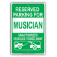Reserved Parking For Musician Unauthorized Vehicles Towed Away Aluminum Metal Sign Plate
